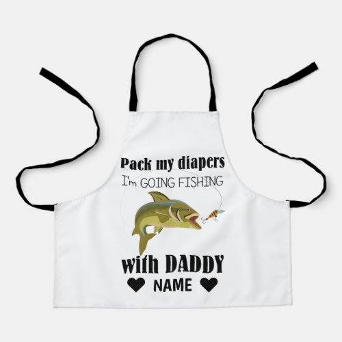 Pack My Diapers Im Going Fishing with Daddy Apron
