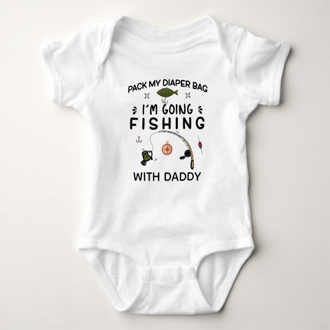 Pack My Diapers I'm Going Fishing with Daddy Baby Bodysuit (Front)