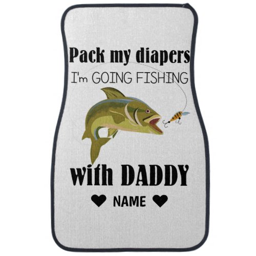 Pack My Diapers Im Going Fishing with Daddy Car Floor Mat