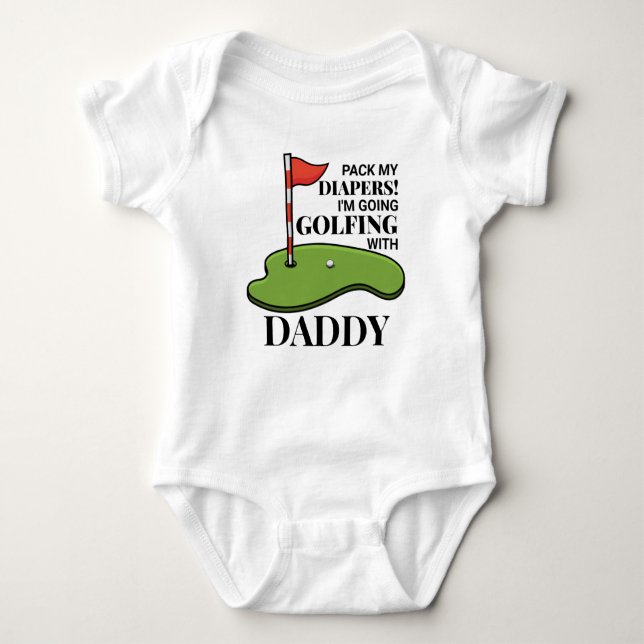 Pack My Diapers I'm Going Golfing With Baby Bodysuit (Front)