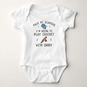 Pack My Diapers I'm Going Play Cricket With Daddy Baby Bodysuit