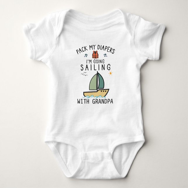 Pack My Diapers I'm Going Sailing with Grandpa Baby Bodysuit (Front)