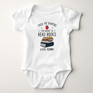 Pack My Diapers I'm Going to Read Books with Mommy Baby Bodysuit