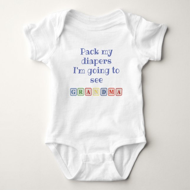 Pack my Diapers I'm Going to See Grandma Fun Quote Baby Bodysuit (Front)