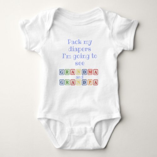 Pack my Diapers Im Going to See Grandma Grandpa Baby Bodysuit