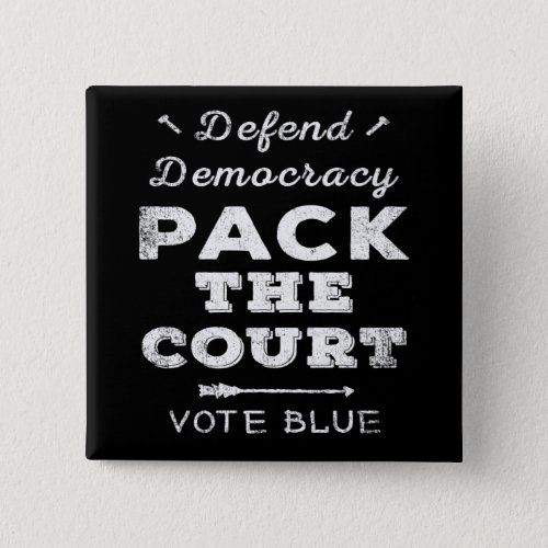 Pack the Court Defend Democracy Vote Blue Button