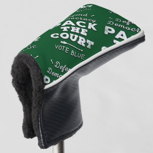 Pack the Court Defend Democracy Vote Blue Golf Head Cover