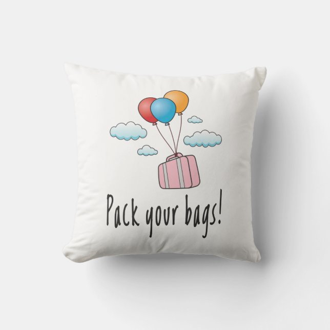Pack your bags and let’s go on holiday throw pillow (Front)