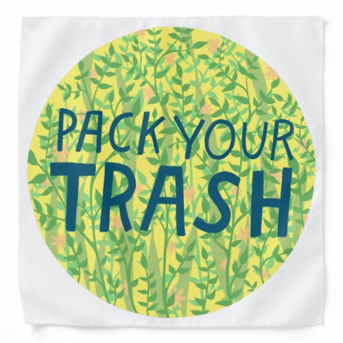 PACK YOUR TRASH No Littering Circle Art Bandana