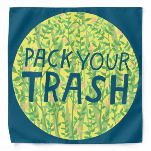 PACK YOUR TRASH No Littering Circle Art Bandana