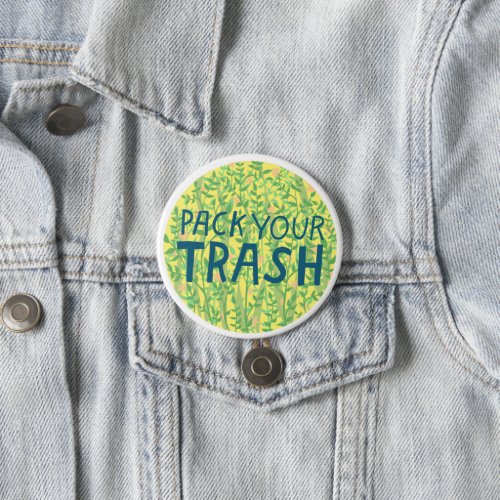 PACK YOUR TRASH No Littering Circle Art Button