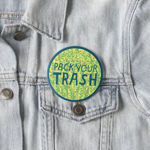 PACK YOUR TRASH No Littering Circle Art Button