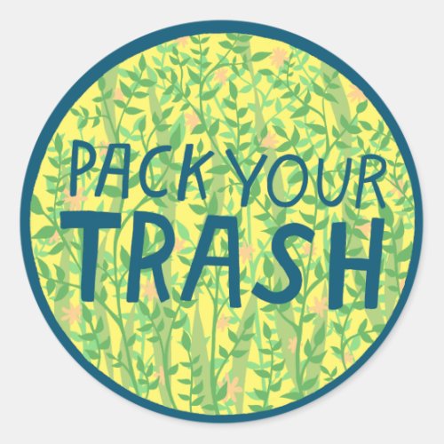 PACK YOUR TRASH No Littering Circle Art Classic Ro Classic Round Sticker