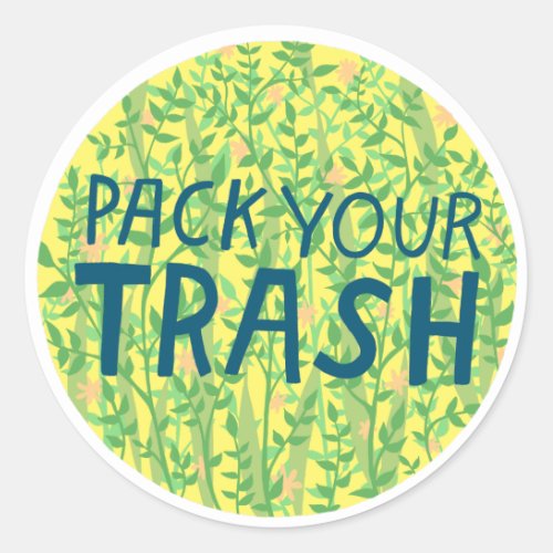 PACK YOUR TRASH No Littering Circle Art Classic Round Sticker