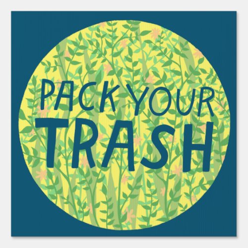 PACK YOUR TRASH No Littering Circle Art  Sign