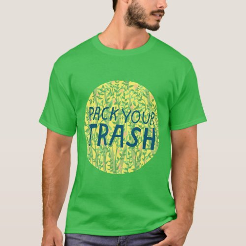 PACK YOUR TRASH No Littering Circle Art T_Shirt