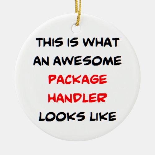 package handler awesome ceramic ornament