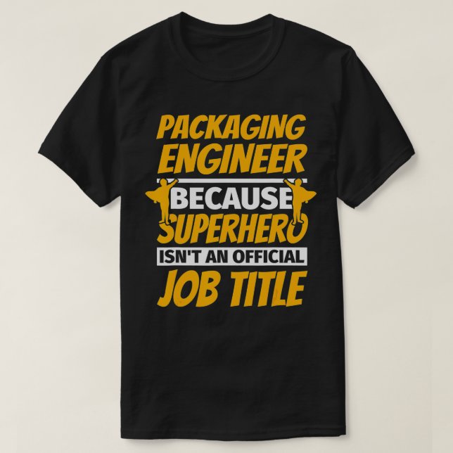 PACKAGING ENGINEER Funny Humor Gift  T-Shirt (Design Front)