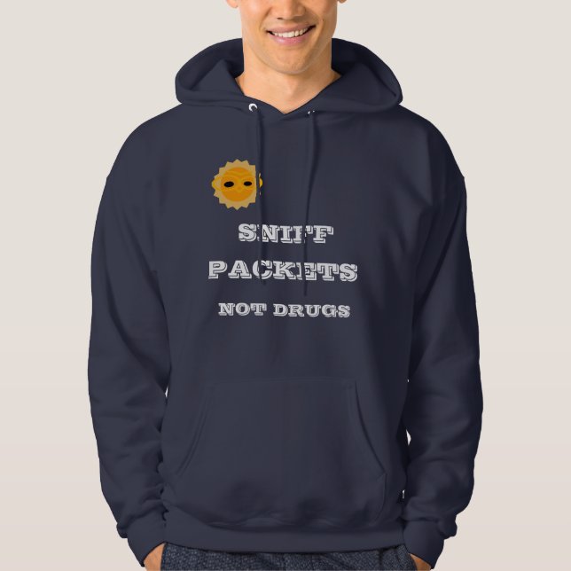Packet Sniffer: Sniff Packets, Not Drugs. Hoodie (Front)