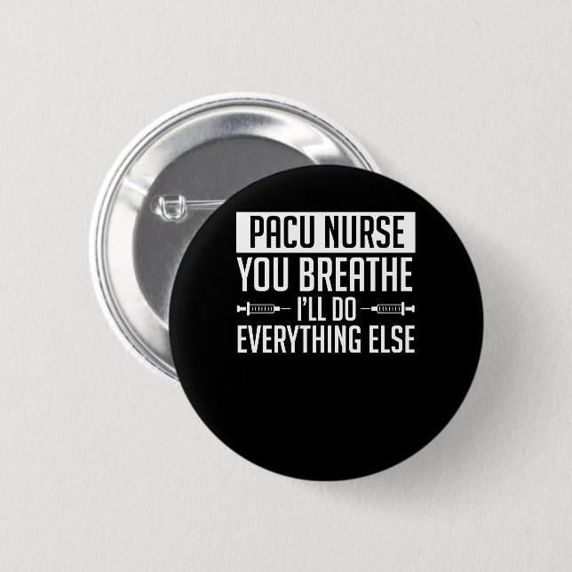 Pacu Nurse Breathe Do Everything Else Button (Front & Back)