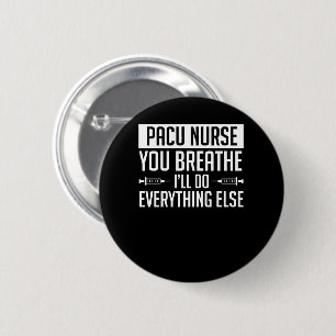 Pacu Nurse Breathe Do Everything Else Button