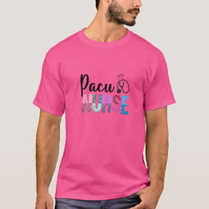 Pacu Nurse Crew Cute Post Anesthesia Unit Pacu Nur T-Shirt