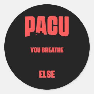 Pacu Nurse You Breathe I'Ll Do Everything Else Ane Classic Round Sticker