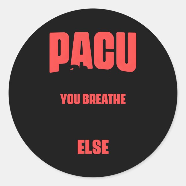 Pacu Nurse You Breathe I'Ll Do Everything Else Ane Classic Round Sticker (Front)