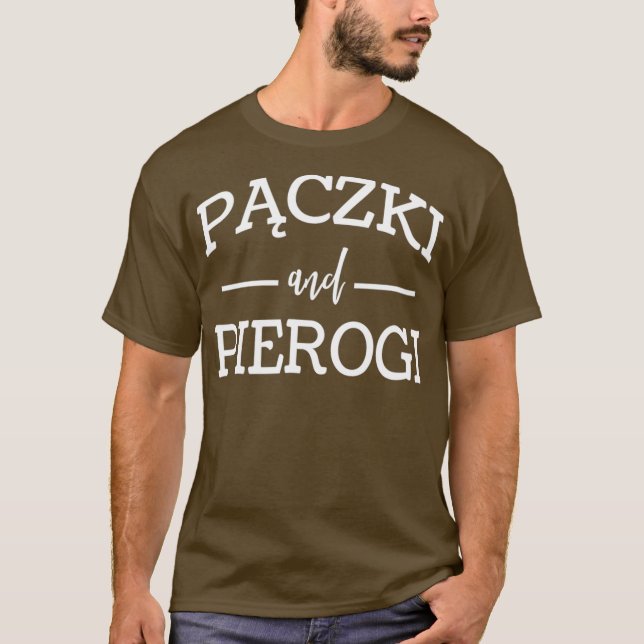 Paczki And Pierogi For Polish Paczki Lovers Food T-Shirt (Front)