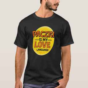 Paczki is My Love Language Donut Foodie Polish Foo T-Shirt