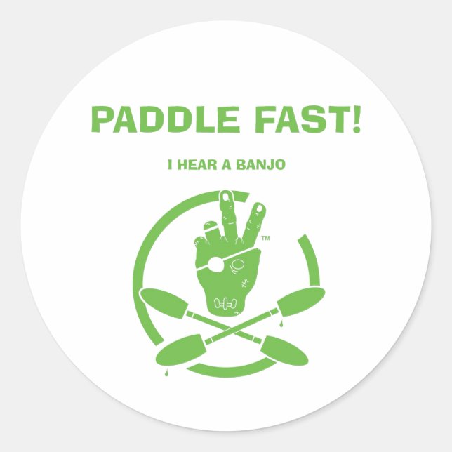 PADDLE FAST!  I HEAR A BANJO CLASSIC ROUND STICKER (Front)