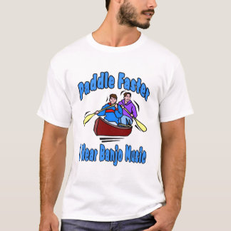 Paddle Faster I hear Banjo Music T-Shirt