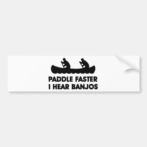 Paddle Faster I Hear Banjos Bumper Sticker