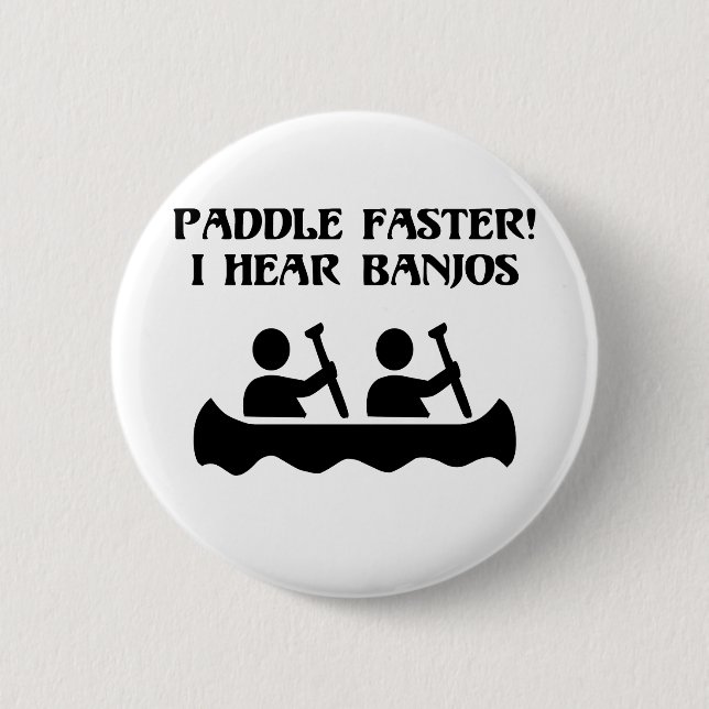 PADDLE FASTER, I HEAR BANJOS BUTTON (Front)