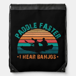 Paddle Faster I Hear Banjos Drawstring Bag