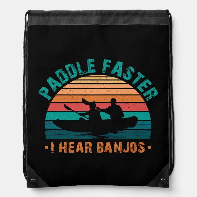 Paddle Faster I Hear Banjos Drawstring Bag (Front)