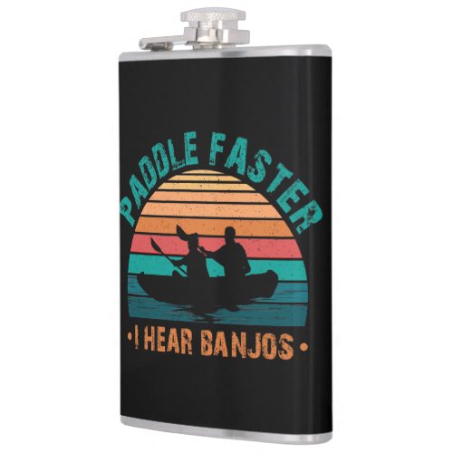 Paddle Faster I Hear Banjos Flask