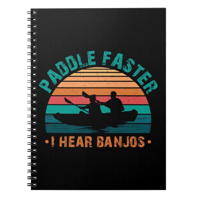 Paddle Faster I Hear Banjos Notebook (Front)