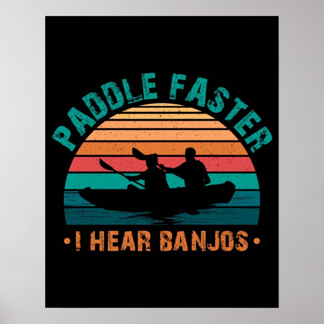 Paddle Faster I Hear Banjos Poster (Front)