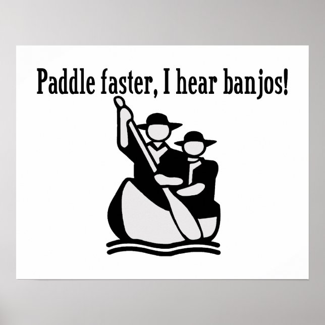Paddle Faster I Hear Banjos Poster (Front)