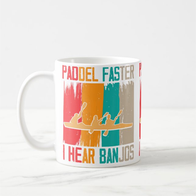 Paddle Faster I Hear Banjos Rafting Coffee Mug (Left)