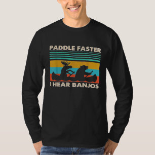 Paddle Faster I Hear Banjos Retro Vintage T-Shirt