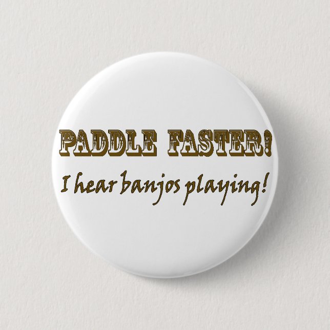 Paddle Faster! Pinback Button (Front)