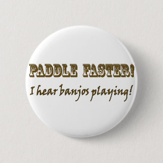 Paddle Faster! Pinback Button