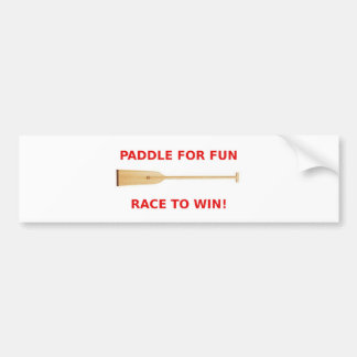 Paddle for Fun, Race to Win! Bumper Sticker