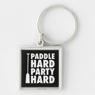 Paddle Hard, Party Hard Keychain