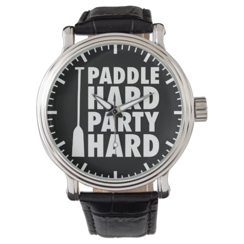 Paddle Hard Party Hard Watch
