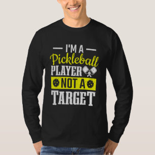 Paddle I'm A Pickleball Player Not A Target Pickle T-Shirt