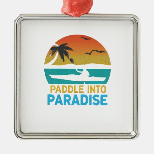 Paddle into paradise  metal ornament