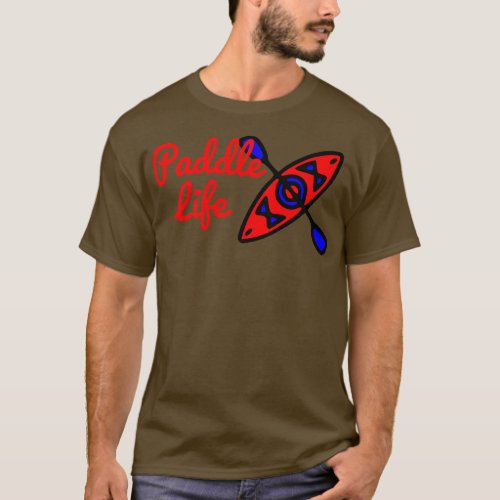Paddle Life Kayaking T_Shirt